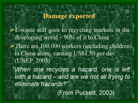 E-waste still goes to recycling markets in the developing world � 90% of it to China, slide 21